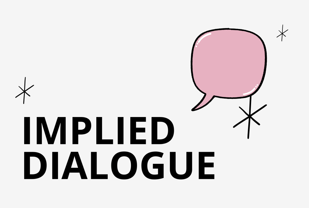 How to use implied dialogue in writing: explanation and&nbsp;examples